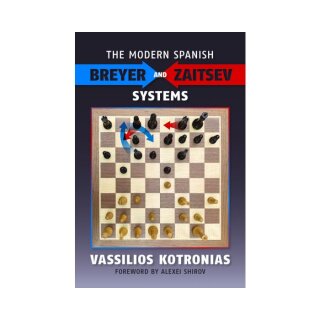 Vassilios Kotronias: The Modern Spanish: Breyer and Zaitsev Systems