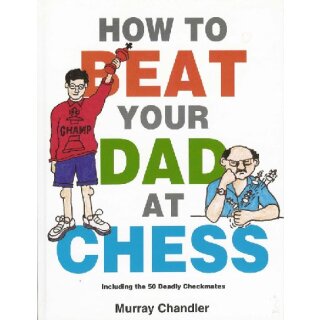 Murray Chandler: How to beat your dad at chess