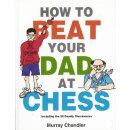 Murray Chandler: How to beat your dad at chess