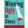Cyrus Lakdawala: Winning Ugly in Chess