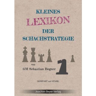 Sebastian Bogner: Kleines Lexikon der Schachstrategie