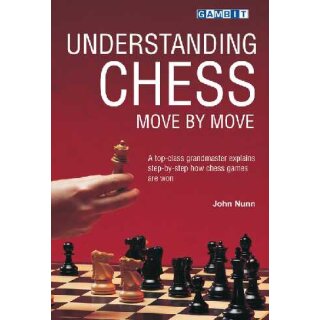 John Nunn: Understanding Chess Move by Move