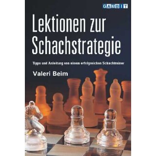 Valeri Beim: Lektionen zur Schachstrategie