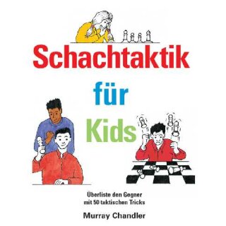 Murray Chandler: Schachtaktik für Kids