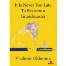 Vladimir Okhotnik: Never too late to become a Grandmaster