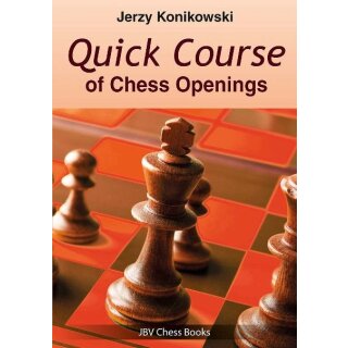 Jerzy Konikowski: Quick Course of Chess Openings
