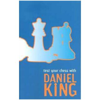 Daniel King: Test your chess with Daniel King