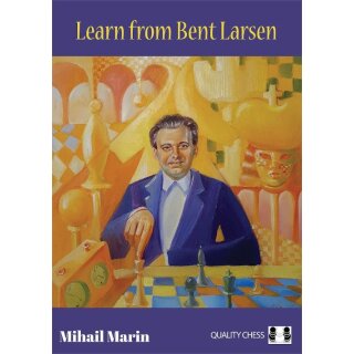 Mihail Marin: Learn from Bent Larsen