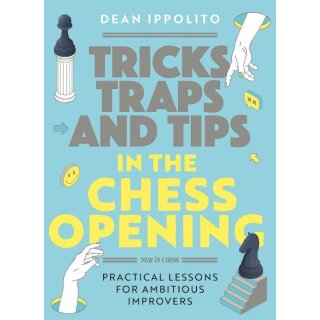 Dean Ippolito: Tricks, Traps, and Tips in the Chess Opening