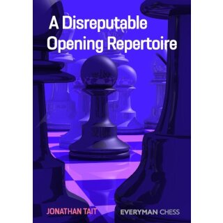 Jonathan Tait: A Disreputable Opening Repertoire