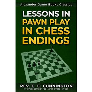 Edward Earnest Cunnington: Lessons in Pawn Play in Chess Endings