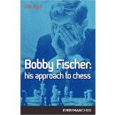 Elie Agur: Bobby Fischer: His Approach to Chess