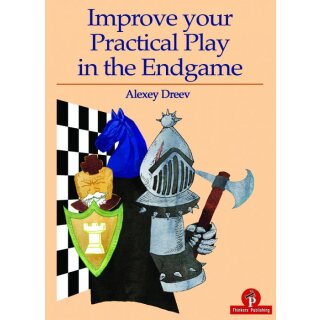 Alexey Dreev: Improve Your Practical Play in the Endgame