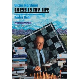 Viktor Kortschnoi: Chess is my Life