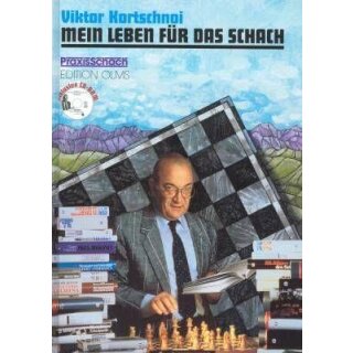 Viktor Kortschnoi: Mein Leben für das Schach