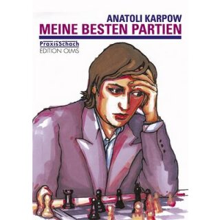 Anatoli Karpow: Meine besten Partien
