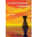 Anatoli Karpow: Caro-Kann-Verteidigung - richtig gespielt