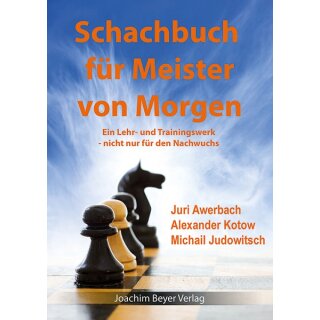 Juri Awerbach: Das Schachbuch f&uuml;r Meister von Morgen