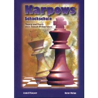 Anatoli Karpow: Karpov? s Schachschule