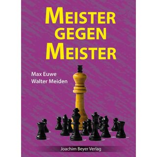 Max Euwe, Walter Meiden: Meister gegen Meister