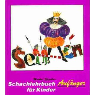 Markus Spindler: Schachlehrbuch f&uuml;r Kinder - Anf&auml;nger