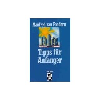 Manfred van Fondern: Tipps für Anfänger