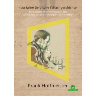 Dr. Frank Hoffmeister: 100 Jahre belgische Schachgeschichte