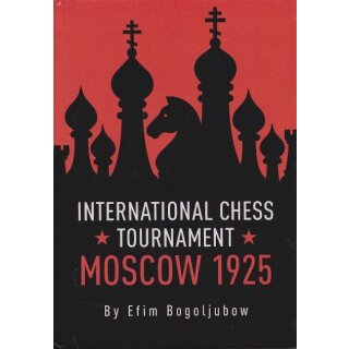 Efim Bogoljubow: International Chess Tournament Moscow 1925