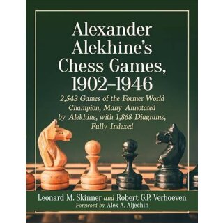 Leonard Skinner: Alekhine´s Chess Games 1902 - 1946