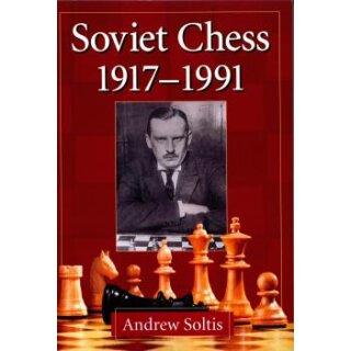 Andrew Soltis: Soviet Chess 1917 - 1991