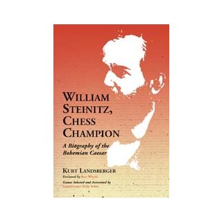 Kurt Landsberger: William Steinitz, Chess Champion