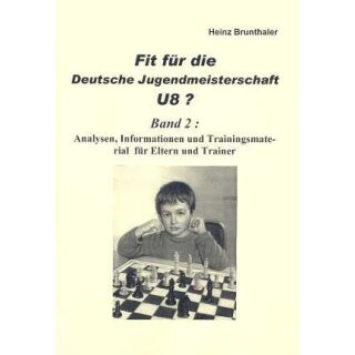 Heinz Brunthaler: Fit f&uuml;r die Deutsche Jugendmeisterschaft U8 - Teil 2
