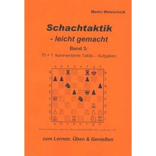 Martin Weteschnik: Schachtaktik - leicht gemacht 3