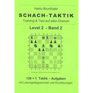 Heinz Brunthaler: Schach-Taktik / Level 2 - Band 2