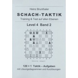 Heinz Brunthaler: Schach-Taktik / Level 4 - Band 2