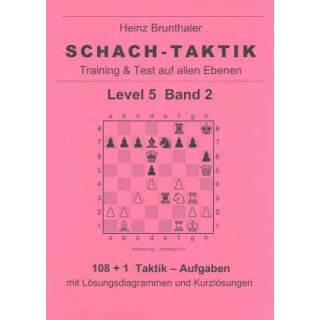 Heinz Brunthaler: Schach-Taktik / Level 5 - Band 2