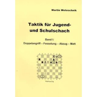 Martin Weteschnik: Taktik f&uuml;r Jugend- und Schulschach 1