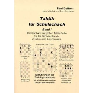 Paul Gaffron: Taktik f&uuml;r Schulschach Band 1 - Startband