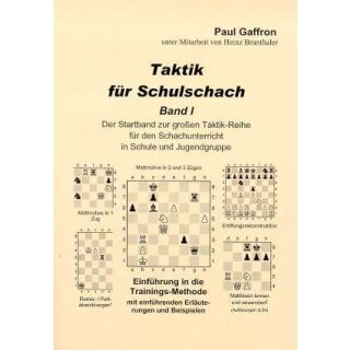 Paul Gaffron: Taktik für Schulschach Band 1 - Startband