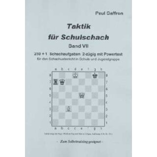 Paul Gaffron: Taktik f&uuml;r Schulschach Band 7