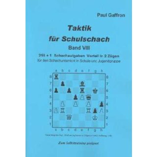 Paul Gaffron: Taktik für Schulschach Band 8