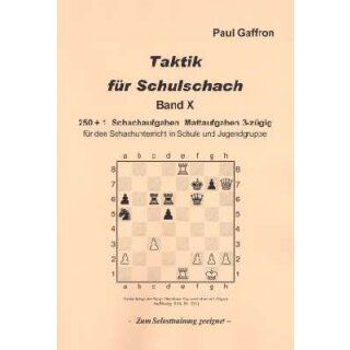 Paul Gaffron: Taktik für Schulschach Band 10