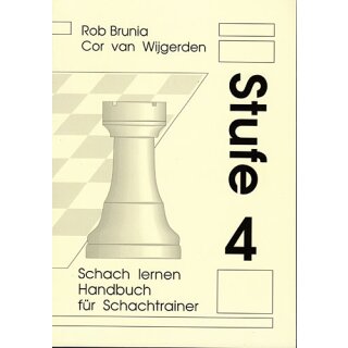 Cor van Wijgerden: Stufenmethode - Handbuch für Schachtrainer - Stufe 4