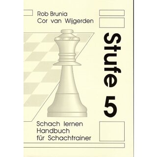 Cor van Wijgerden: Stufenmethode - Handbuch für Schachtrainer - Stufe 5