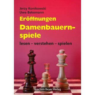 Jerzy Konikowski, Uwe Bekemann: Er&ouml;ffnungen - Damenbauernspiele