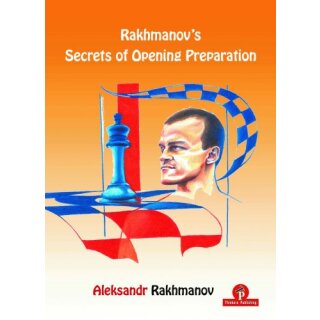 Aleksandr Rakhmanov: Rakhmanov&acute;s Secrets of Opening Preparation