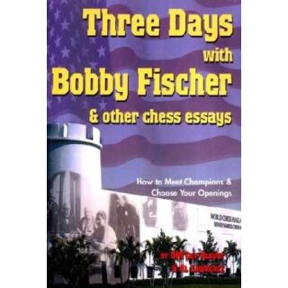 Lev Alburt: Three Days with Bobby Fischer &amp; other chess essays