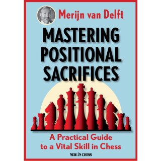 Merijn van Delft: Mastering Positional Sacrifices