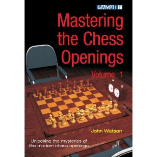 John Watson: Mastering the Chess Openings - Vol. 1