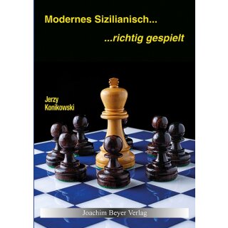 Jerzy Konikowski: Modernes Sizilianisch - richtig gespielt